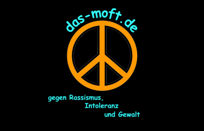 das-moft.de gegen Rassismus...